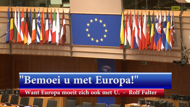 quote "Bemoei u met Europa want Europa moeit zich ook met U" Rolf Falter